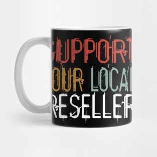 Support Your Local Reseller Reselling Thrift Mug